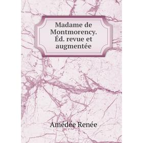 

Книга Madame de Montmorency Éd revue et augmentée