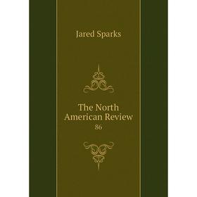 

Книга The North American Review 86