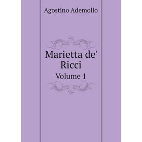 

Книга Marietta de' RicciVolume 1