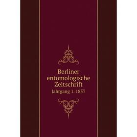 

Книга Berliner entomologische Zeitschrift Jahrgang 1. 1857