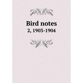 

Книга Bird notes 2, 1903-1904