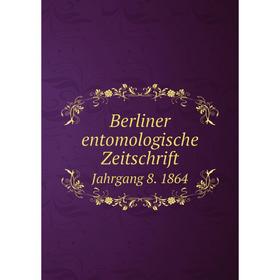 

Книга Berliner entomologische Zeitschrift Jahrgang 8. 1864