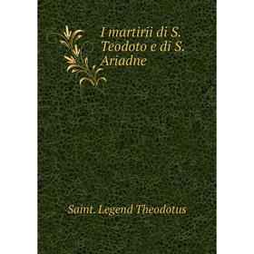 

Книга I martirii di S. Teodoto e di S. Ariadne