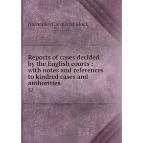 

Книга Reports of cases decided by the English courts: with notes and references to kindred cases and authorities 32