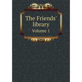 

Книга The Friends' library Volume 1