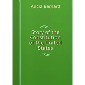 

Книга Story of the Constitution of the United States