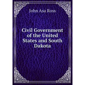 

Книга Civil Government of the United States and South Dakota