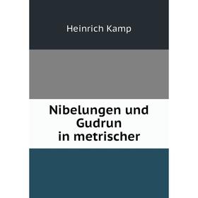 

Книга Nibelungen und Gudrun in metrischer