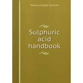 

Книга Sulphuric acid handbook
