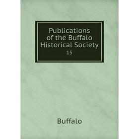 

Книга Publications of the Buffalo Historical Society 15