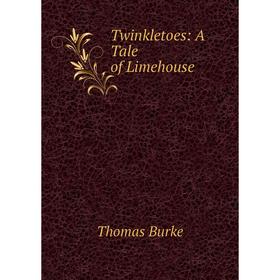 

Книга Twinkletoes: A Tale of Limehouse