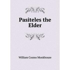 

Книга Pasiteles the Elder