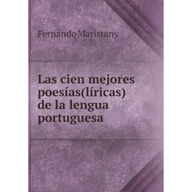 

Книга Las cien mejores poesías(líricas) de la lengua portuguesa