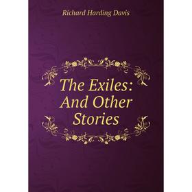 

Книга The Exiles: And Other Stories