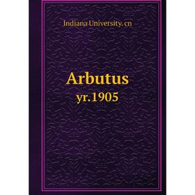 

Книга Arbutus yr. 1905