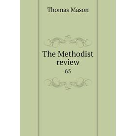 

Книга The Methodist review 65