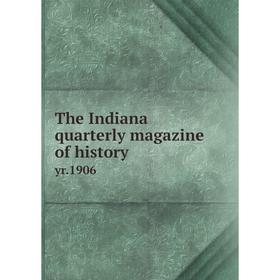 

Книга The Indiana quarterly magazine of history yr. 1906