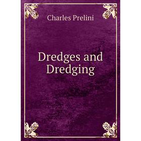 

Книга Dredges and Dredging