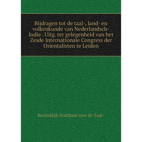 

Книга Bijdragen tot de taal-, land- en volkenkunde van Nederlandsch-Indië. Uitg. ter gelegenheid van het Zesde Internationale Congress der Orientalis