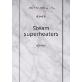 

Книга Steam superheaters