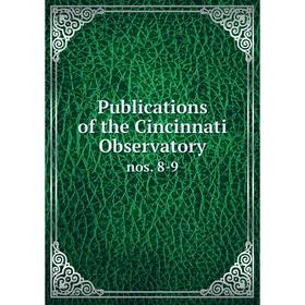 

Книга Publications of the Cincinnati Observatory nos. 8-9