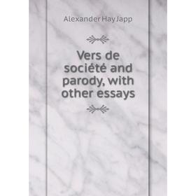 

Книга Vers de société and parody, with other essays
