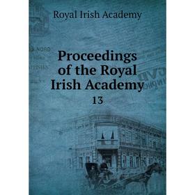 

Книга Proceedings of the Royal Irish Academy 13