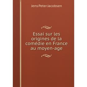 

Книга Essai sur les origines de la comédie en France au moyen-age