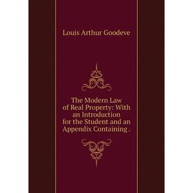 

Книга The Modern Law of Real Property: With an Introduction for the Student and an Appendix Containing.