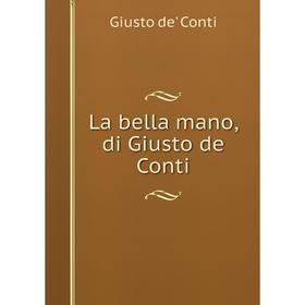 

Книга La bella mano, di Giusto de Conti
