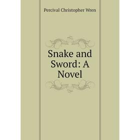 

Книга Snake and Sword: A Novel