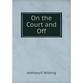 

Книга On the Court and Off