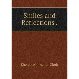 

Книга Smiles and Reflections.