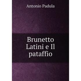 

Книга Brunetto Latini e Il pataffio