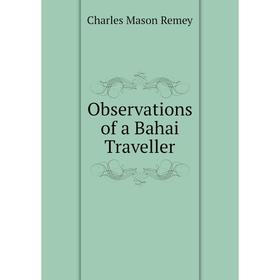 

Книга Observations of a Bahai Traveller