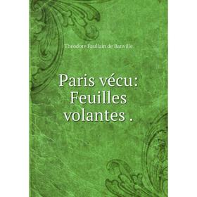 

Книга Paris vécu: Feuilles volantes