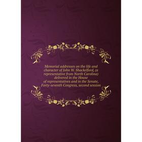 

Книга Memoria l addresses on the life and character of John W Shackelford