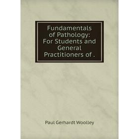 

Книга Fundamentals of Pathology: For Students and General Practitioners of.