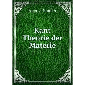 

Книга Kant Theorie der Materie