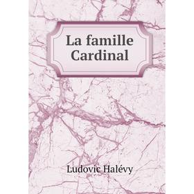 

Книга La famille Cardinal