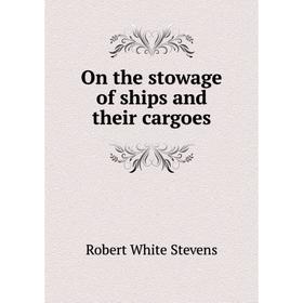 

Книга On the stowage of ships and their cargoes