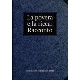 

Книга La povera e la ricca: Racconto