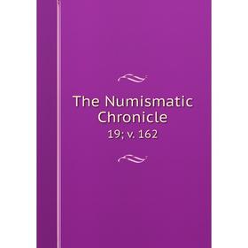 

Книга The Numismatic Chronicle 19; v. 162