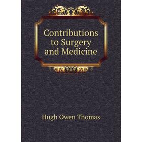 

Книга Contributions to Surgery and Medicine