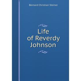 

Книга Life of Reverdy Johnson