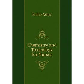 

Книга Chemistry and Toxicology for Nurses