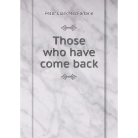 

Книга Those who have come back