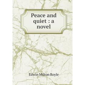 

Книга Peace and quiet: a novel