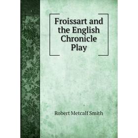 

Книга Froissart and the English Chronicle Play