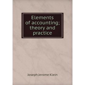 

Книга Elements of accountingtheory and practice